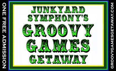 Junkyard Symphony's Groovy Games Getaway Free Admission